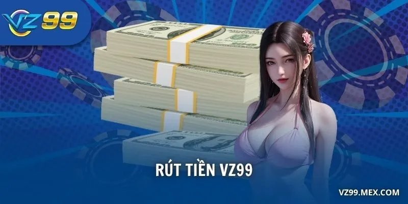 rút tiền VZ99